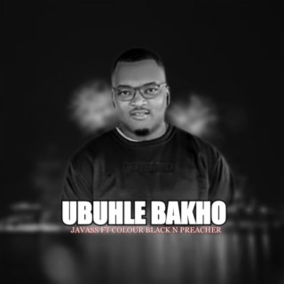 uBuhle bakho ft. Colour black & Preacher lyrics | Boomplay Music