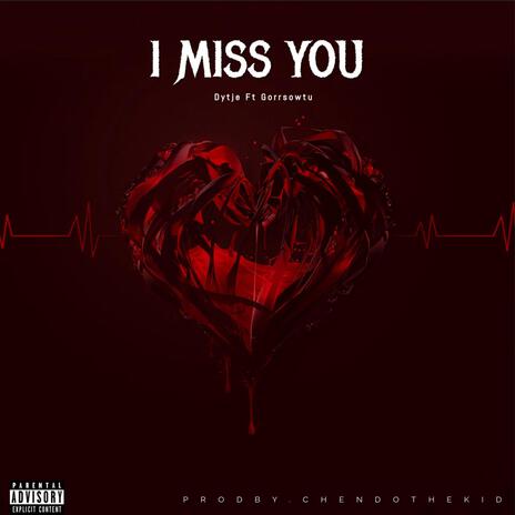 I miss you ft. Gorrsowtu | Boomplay Music