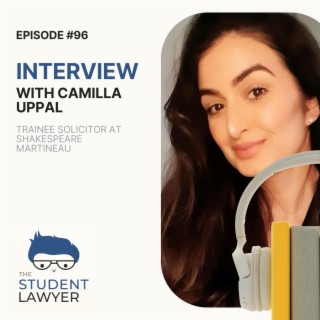 How to prepare for a training contract interview with Camilla Uppal, Trainee Solicitor at Shakespeare Martineau (and TSL Podcast Host!)
