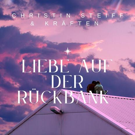 Liebe auf der Rückbank (Feat. Kärften) | Boomplay Music