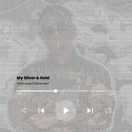 My Silver and Gold ft. Bank alert | Boomplay Music