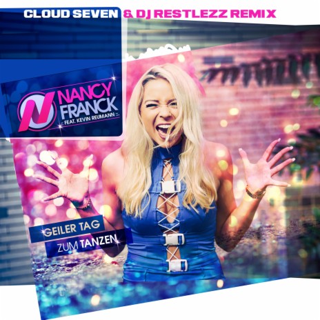 Geiler Tag zum Tanzen (Cloud Seven & DJ Restlezz Remix) ft. Kevin Reumann | Boomplay Music