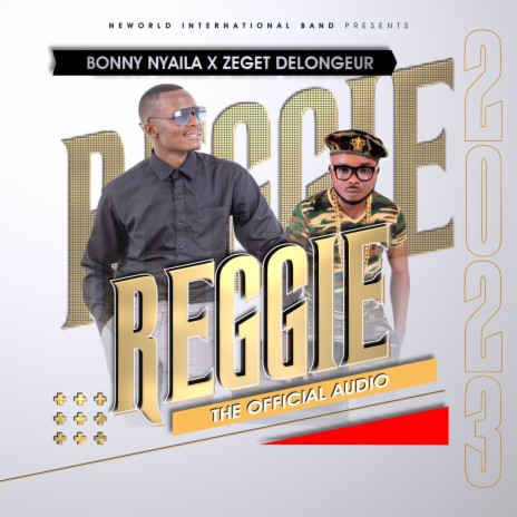 Reggie -Bonny Nyaila Ft. Zeget Delongeur | Boomplay Music