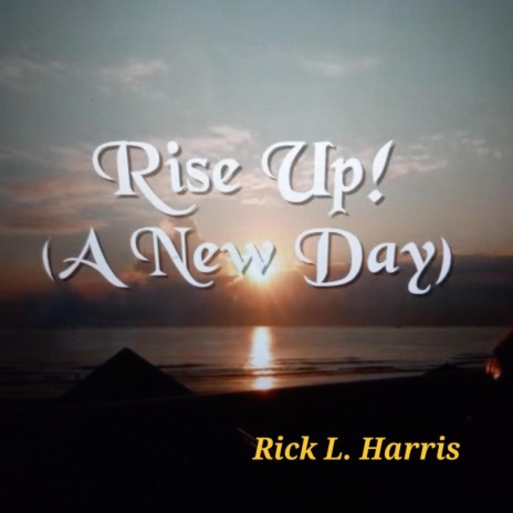 RISE UP! (A NEW DAY!) | Boomplay Music