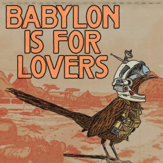 Babylon Is For Lovers