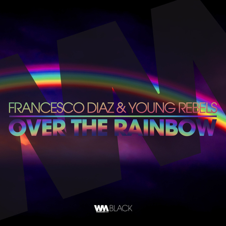 Over The Rainbow (Radio Edit) ft. Young Rebels | Boomplay Music