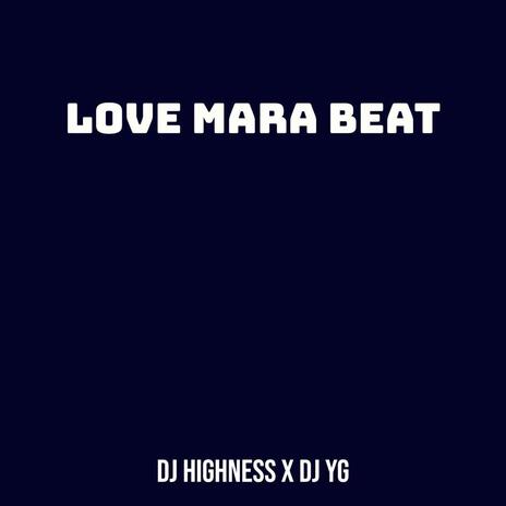 Love Mara Beat ft. DJ YG | Boomplay Music