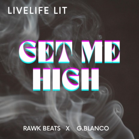 Get Me High ft. G.Blanco & RawkBeatz | Boomplay Music