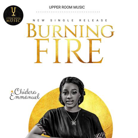 Burning Fire/Chidera Emmanuel | Boomplay Music