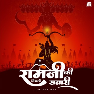 Ram Ji Ki Nikli Sawari (Circuit mix)