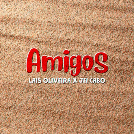 Amigos ft. Lais Oliveira | Boomplay Music