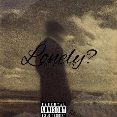 Lonely? | Boomplay Music