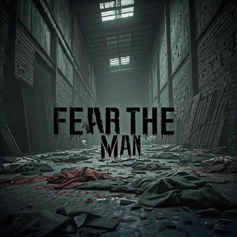 Fear The Man (PwX Remix) | Boomplay Music