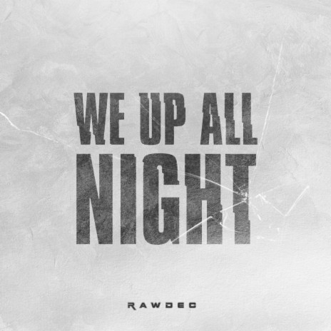 We Up All Night | Boomplay Music