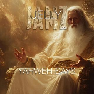 Yahweh Says