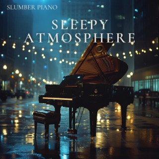 Sleepy Atmosphere: Piano and Nighttime Calm