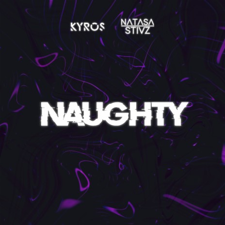 Naughty ft. Natasa Stivz | Boomplay Music