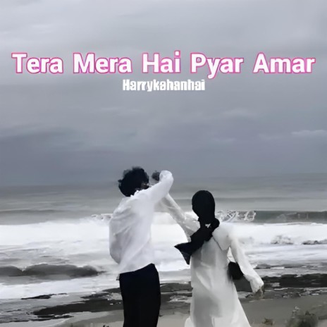 Tera Mera Hai Pyar Amar | Boomplay Music