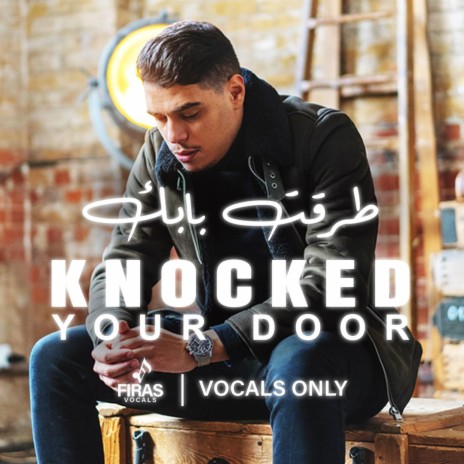 Knocked Your Door (Vocals Only) | Boomplay Music