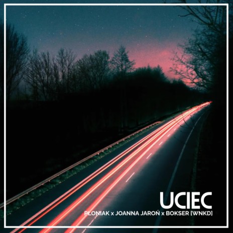 Uciec ft. Joanna Jaroń & Bokser WNKD | Boomplay Music
