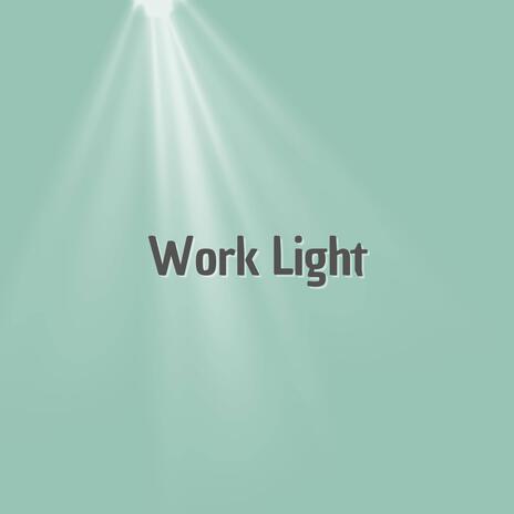 Work Light | Boomplay Music