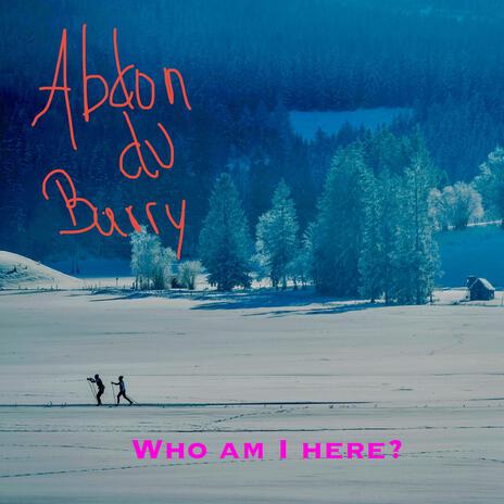 Who am i here | Boomplay Music