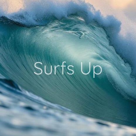 Surfs Up | Boomplay Music