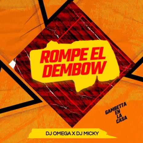 Rompe el Dembow ft. Dj Omega El Original | Boomplay Music