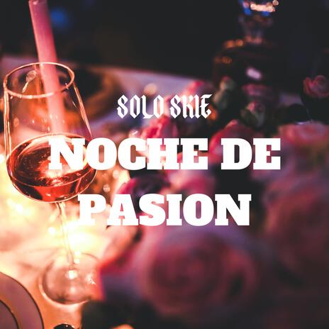 NOCHE DE PASION | Boomplay Music