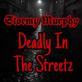Deadly In The Streetz