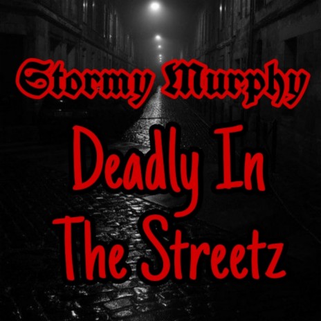 Deadly In The Streetz