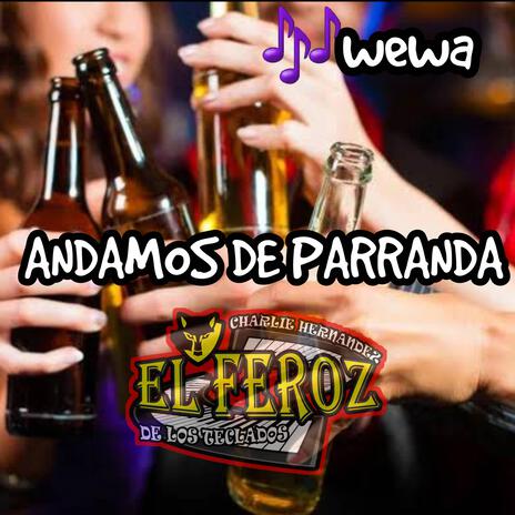 ANDAMOS DE PARRANDA WEWA | Boomplay Music