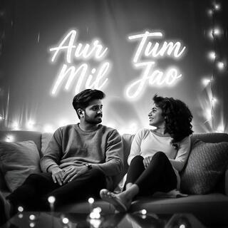 Aur Tum Mil Jao Hindi Popular Songs Album