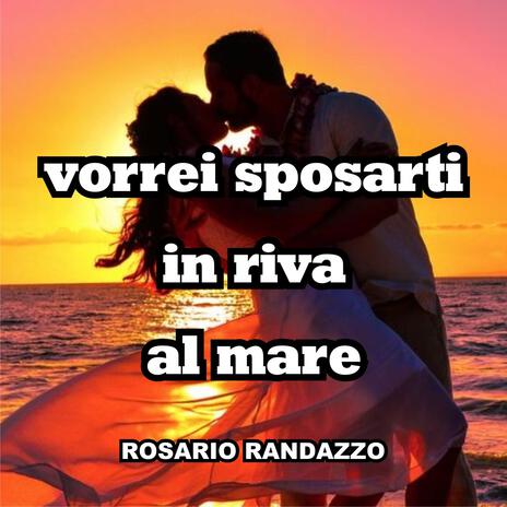 vorrei sposarti in riva al mare | Boomplay Music