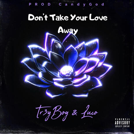 Don't Take Your Love Away ft. Luco | Boomplay Music