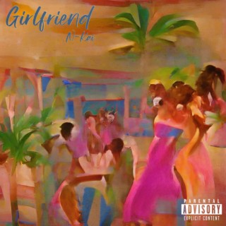 Girlfriend lyrics | Boomplay Music