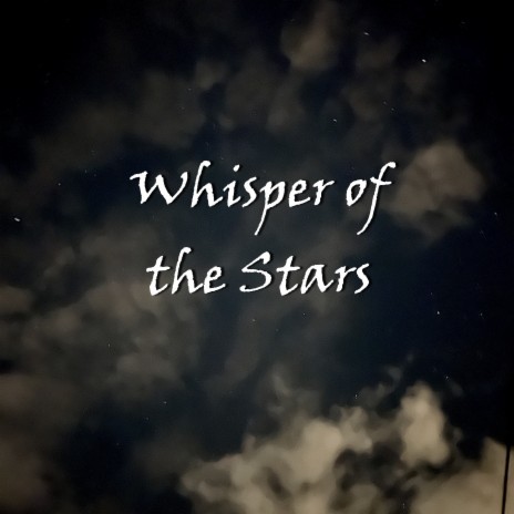 Whisper of the Stars | Boomplay Music