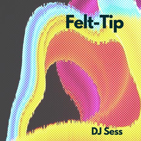 Felt-Tip | Boomplay Music