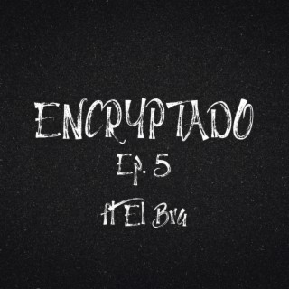 ENCRYPTADO Ep. 5 (Yaya)