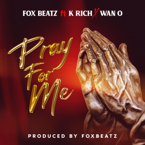 Pray For Me ft. K Rich & Wan O