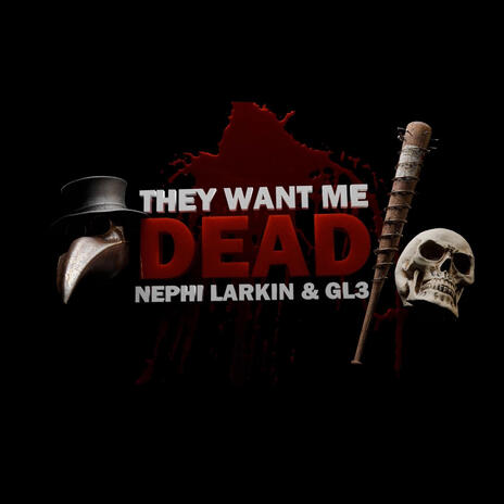 THEY WANT ME DEAD ft. GL3 & Emily Laine | Boomplay Music