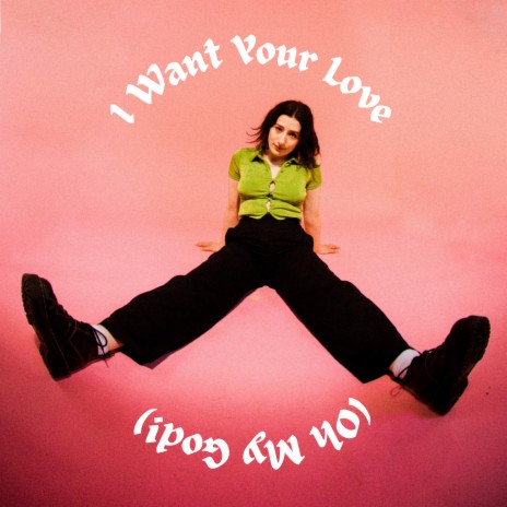 I Want Your Love (Oh My God!)