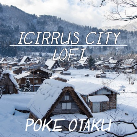 Icirrus City (From Pokemon Black and White) (Lofi) | Boomplay Music