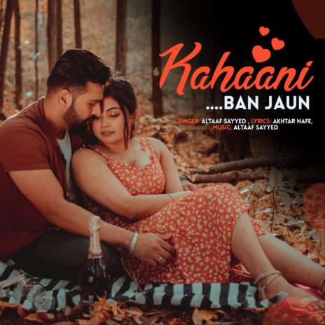 Kahaani Ban Jaun | Boomplay Music