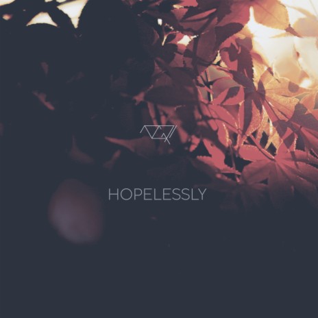 Hopelessly | Boomplay Music