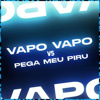 Vapu Vapu x Pega meu piru 150bpm