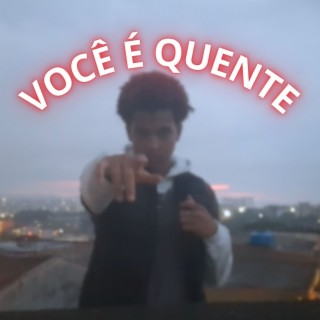 Você é quente