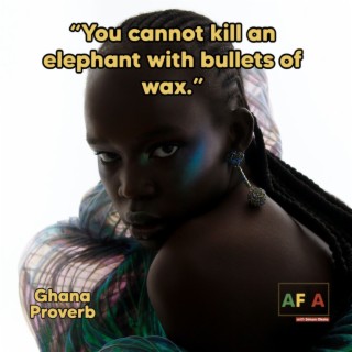 Focus, Courage & Achieved Goals | African Proverbs | AFIAPodcast