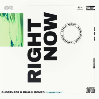 right now ft. Khalil Romeo & BigBabyGucci lyrics | Boomplay Music