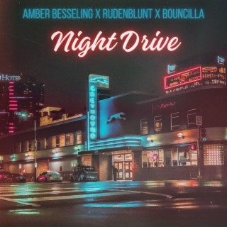 Night Drive ft. Bouncilla & Rudenblunt lyrics | Boomplay Music